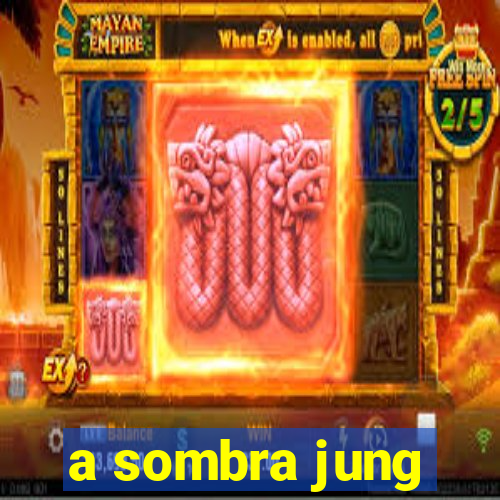 a sombra jung